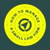How To MANAGE a Small Law Firm logo
